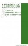 El sector turístico en Almería. Evolución, tendencias y líneas para su desarrollo